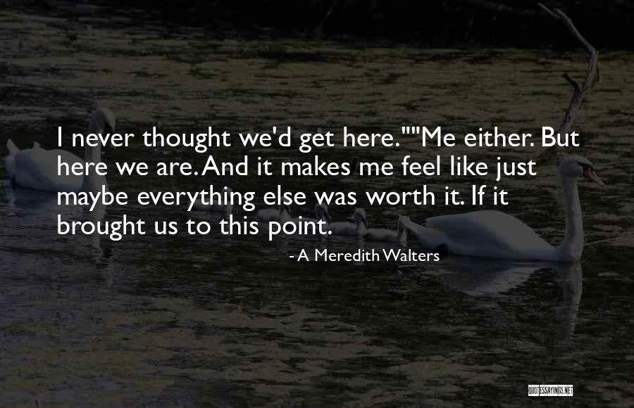 A Meredith Walters Quotes 2122688