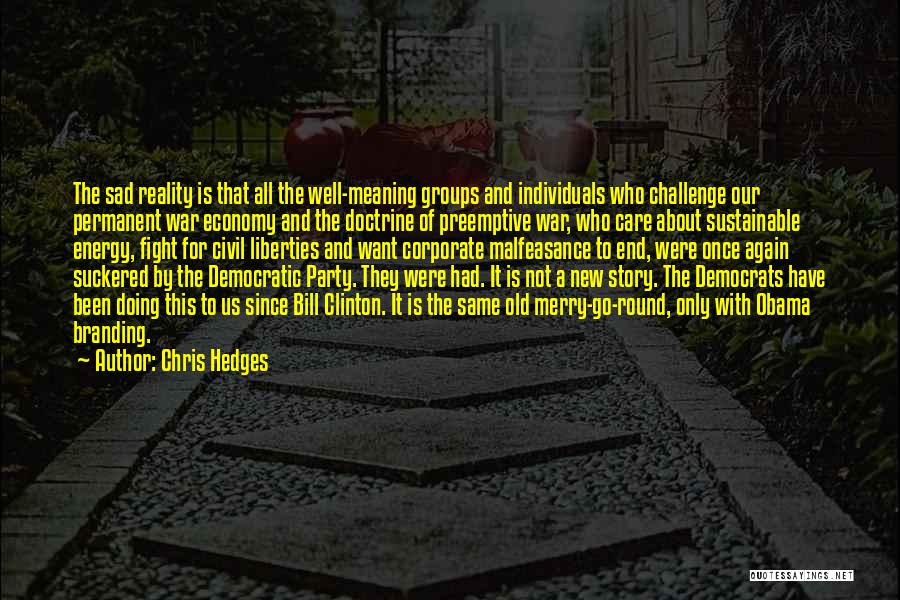 A Merry Go Round Quotes By Chris Hedges