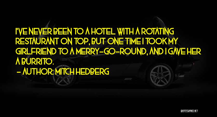 A Merry Go Round Quotes By Mitch Hedberg