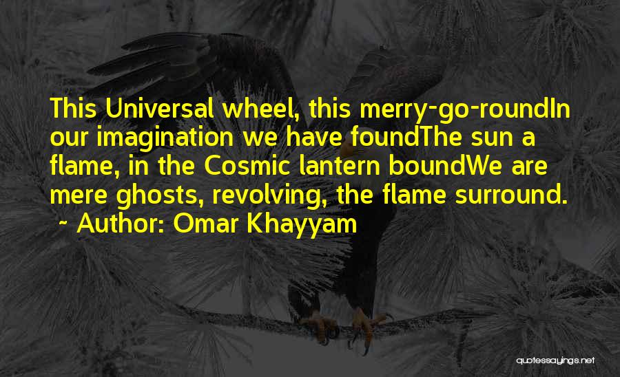 A Merry Go Round Quotes By Omar Khayyam