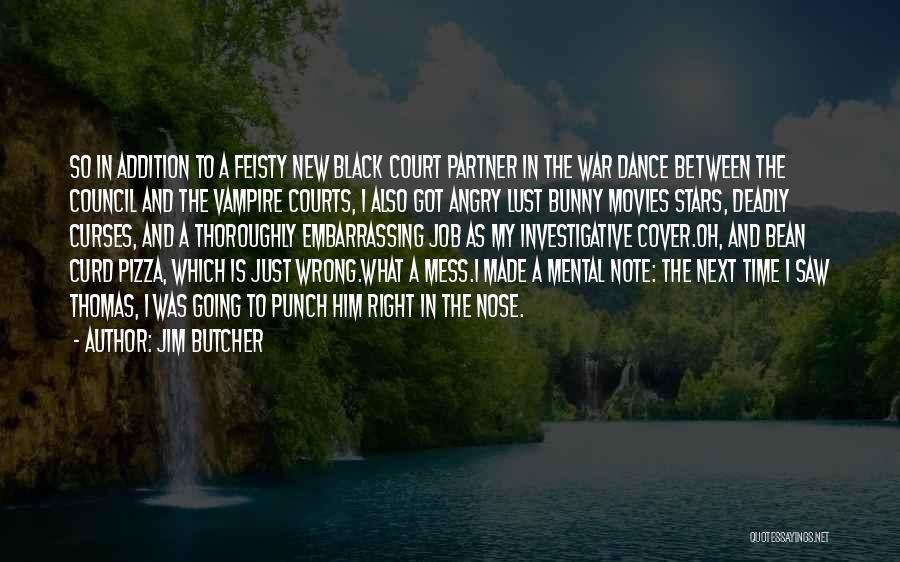 A Mess Quotes By Jim Butcher