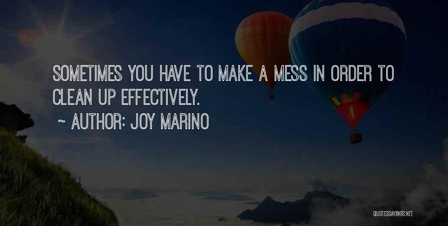 A Mess Quotes By Joy Marino