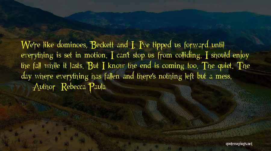 A Mess Quotes By Rebecca Paula