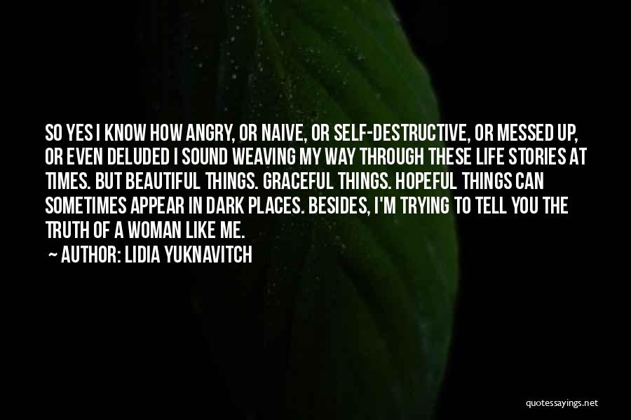 A Messed Up Life Quotes By Lidia Yuknavitch