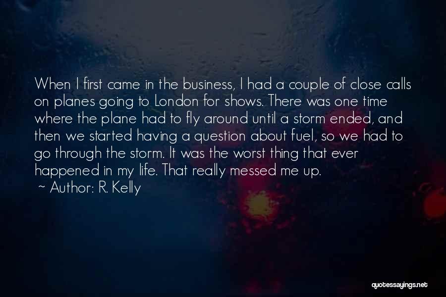 A Messed Up Life Quotes By R. Kelly