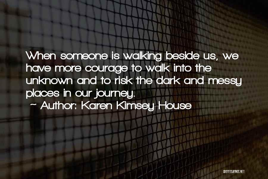 A Messy House Quotes By Karen Kimsey-House