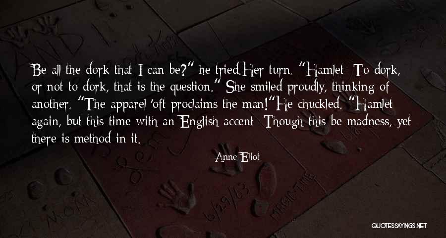 A Method To The Madness Quotes By Anne Eliot A Method To The Madness Quotes By Anne Eliot