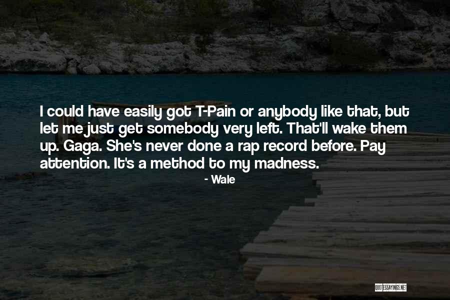 A Method To The Madness Quotes By Wale A Method To The Madness Quotes By Wale