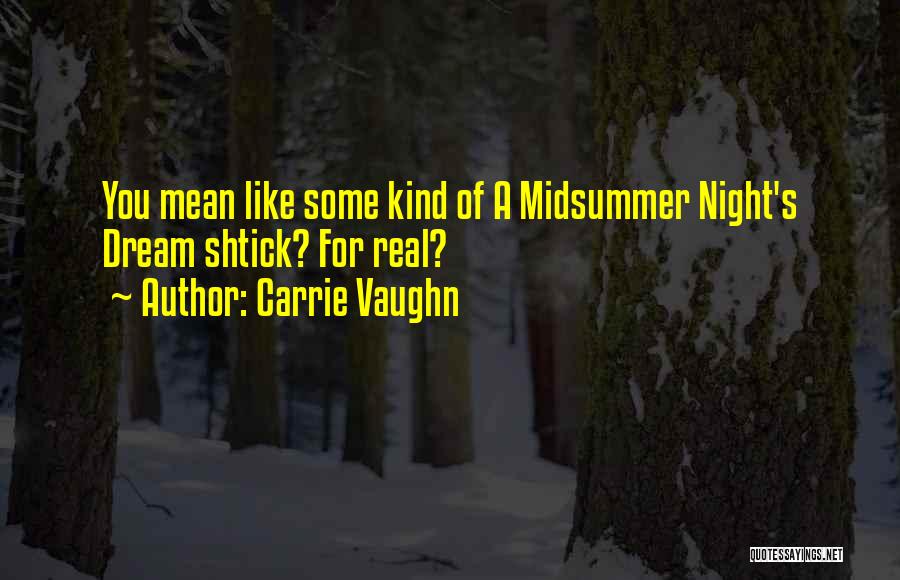 A Midsummer Night's Dream Quotes By Carrie Vaughn