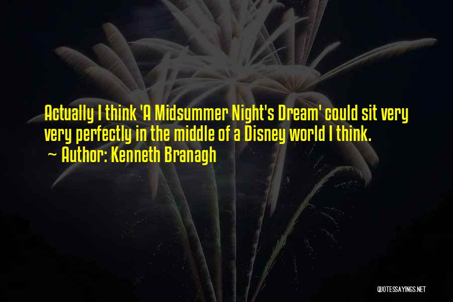 A Midsummer Night's Dream Quotes By Kenneth Branagh