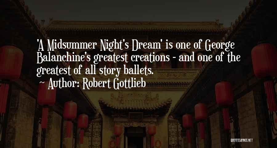 A Midsummer Night's Dream Quotes By Robert Gottlieb