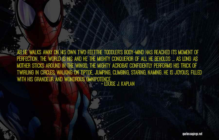 A Mighty Long Way Quotes By Louise J. Kaplan A Mighty Long Way Quotes By Louise J. Kaplan