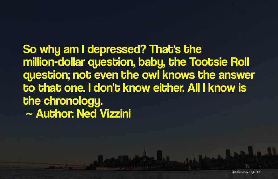 A Million Dollar Baby Quotes By Ned Vizzini