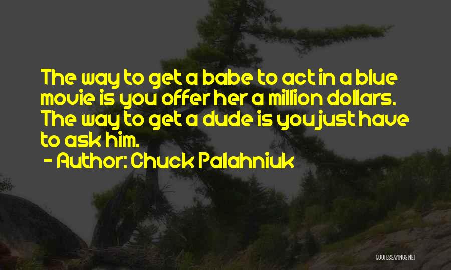 A Million Dollars Quotes By Chuck Palahniuk