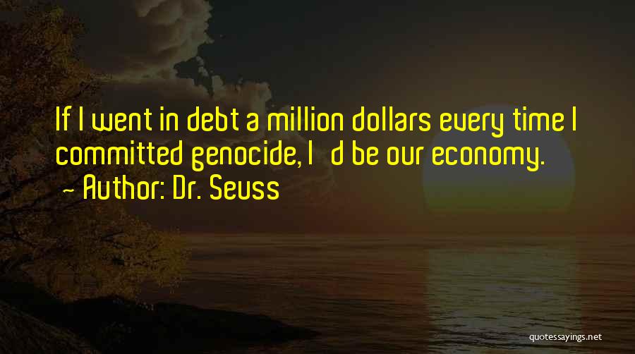 A Million Dollars Quotes By Dr. Seuss