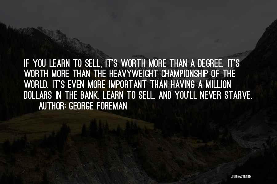 A Million Dollars Quotes By George Foreman