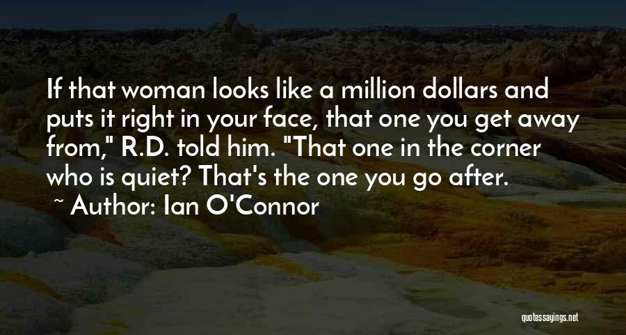 A Million Dollars Quotes By Ian O'Connor