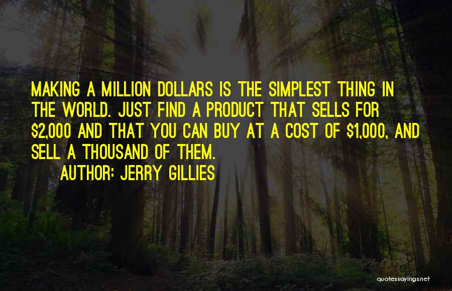 A Million Dollars Quotes By Jerry Gillies