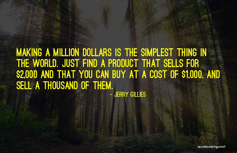 A Million Dollars Quotes By Jerry Gillies