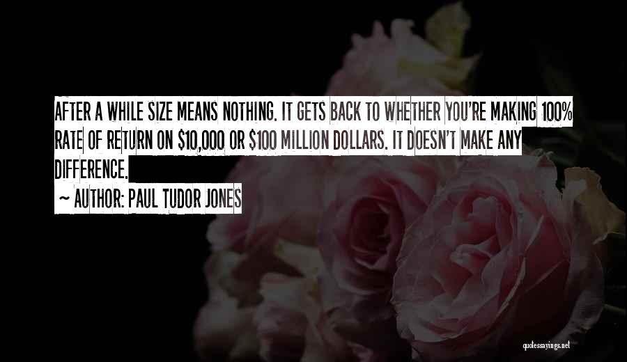 A Million Dollars Quotes By Paul Tudor Jones