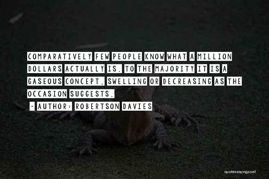 A Million Dollars Quotes By Robertson Davies
