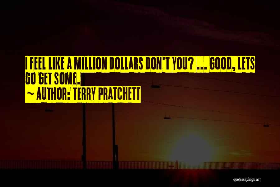 A Million Dollars Quotes By Terry Pratchett