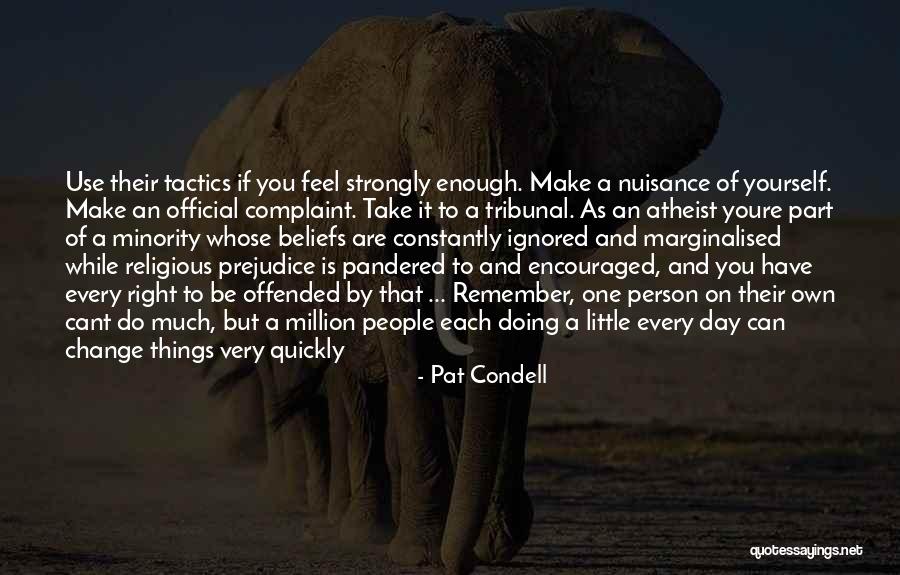 A Million Little Things Quotes By Pat Condell A Million Little Things Quotes By Pat Condell