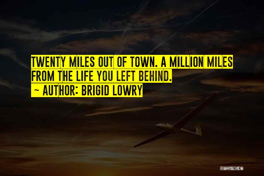 A Million Miles Away Quotes By Brigid Lowry