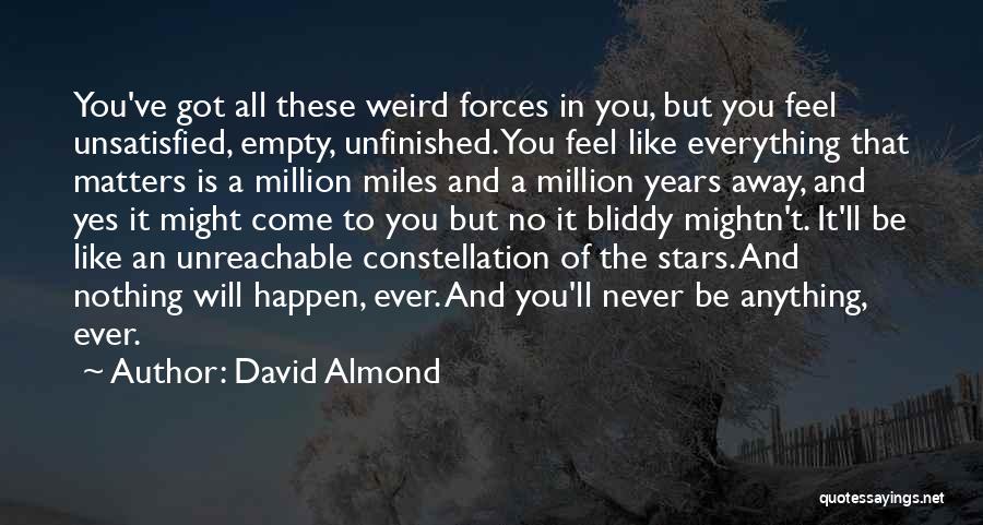 A Million Miles Away Quotes By David Almond