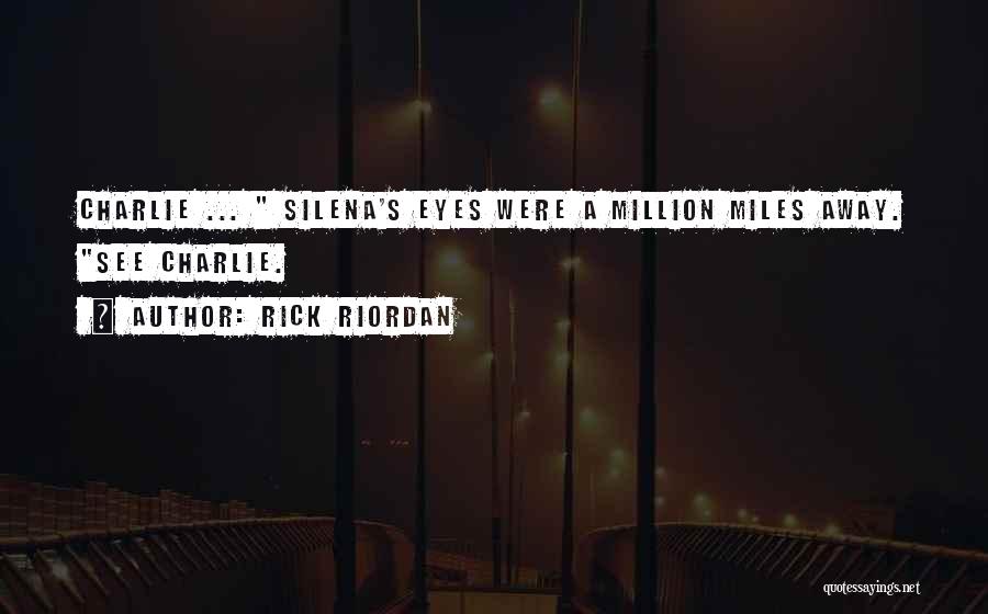 A Million Miles Away Quotes By Rick Riordan