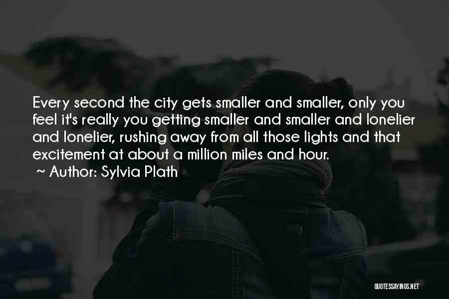 A Million Miles Away Quotes By Sylvia Plath