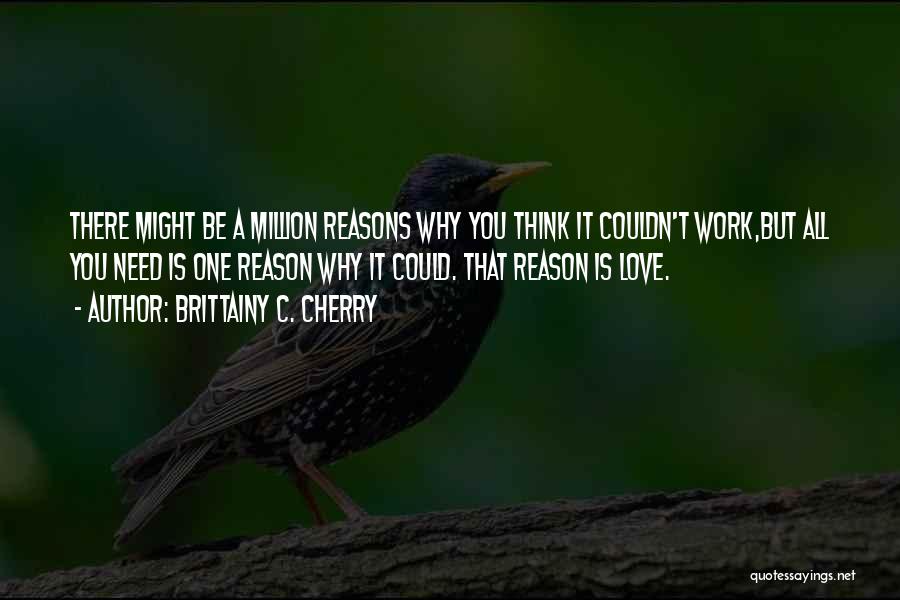 A Million Reasons Quotes By Brittainy C. Cherry