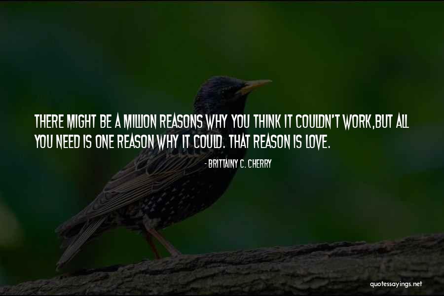 A Million Reasons Quotes By Brittainy C. Cherry A Million Reasons Quotes By Brittainy C. Cherry