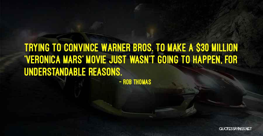 A Million Reasons Quotes By Rob Thomas A Million Reasons Quotes By Rob Thomas