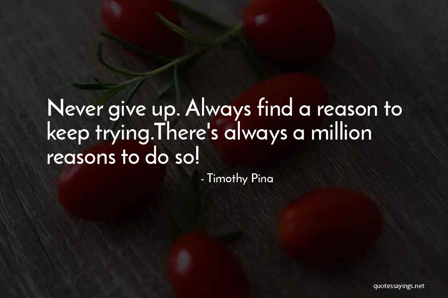 A Million Reasons Quotes By Timothy Pina