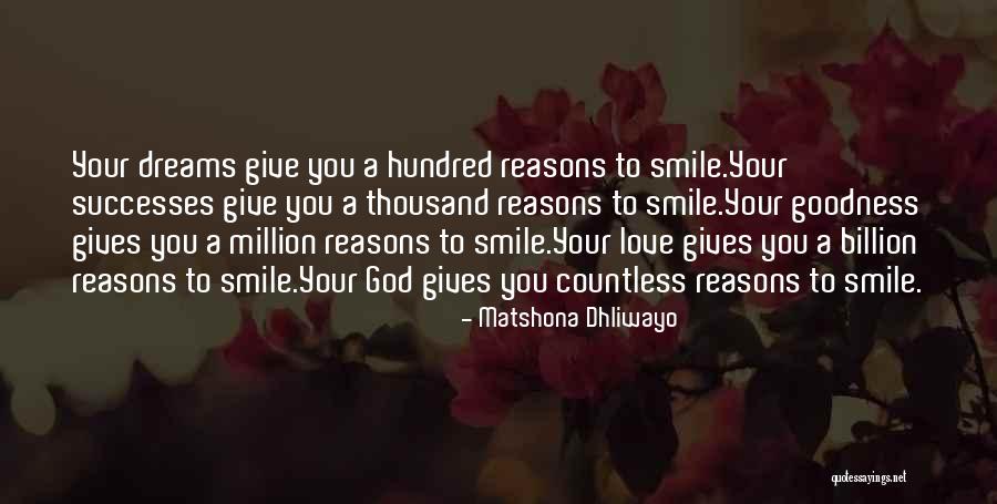 A Million Reasons To Smile Quotes By Matshona Dhliwayo