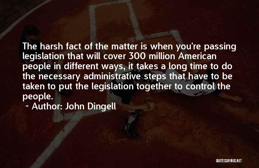 A Million Steps Quotes By John Dingell