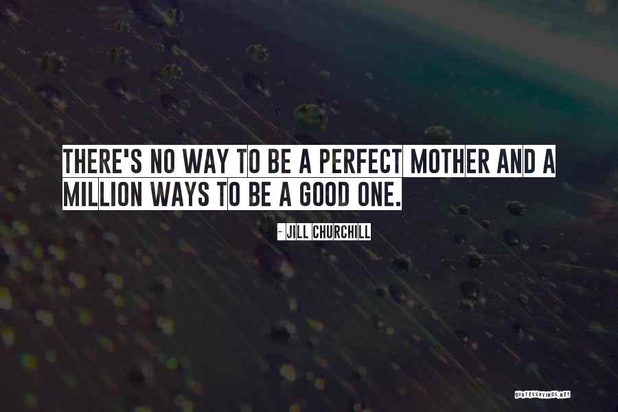 A Million Ways Quotes By Jill Churchill A Million Ways Quotes By Jill Churchill