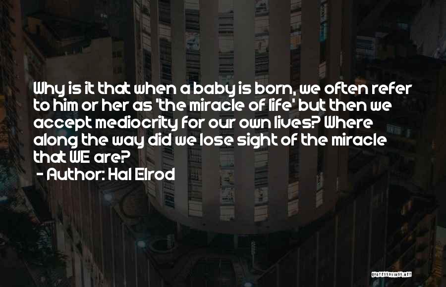 A Miracle Baby Quotes By Hal Elrod