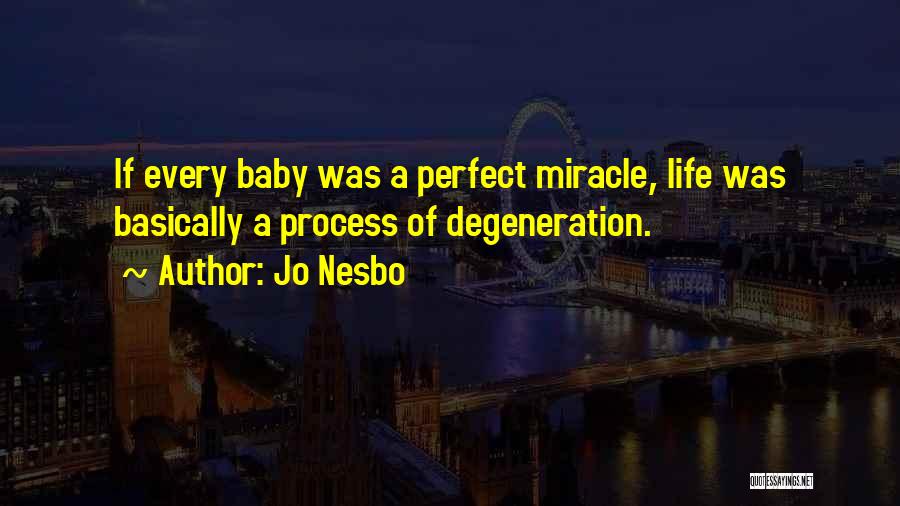 A Miracle Baby Quotes By Jo Nesbo