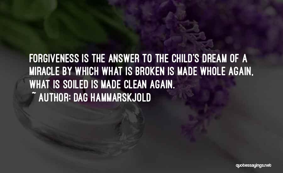 A Miracle Child Quotes By Dag Hammarskjold