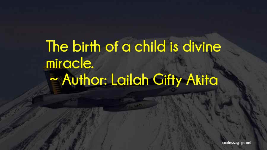 A Miracle Child Quotes By Lailah Gifty Akita