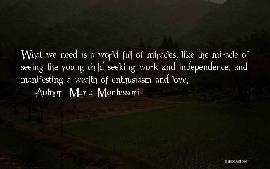 A Miracle Child Quotes By Maria Montessori