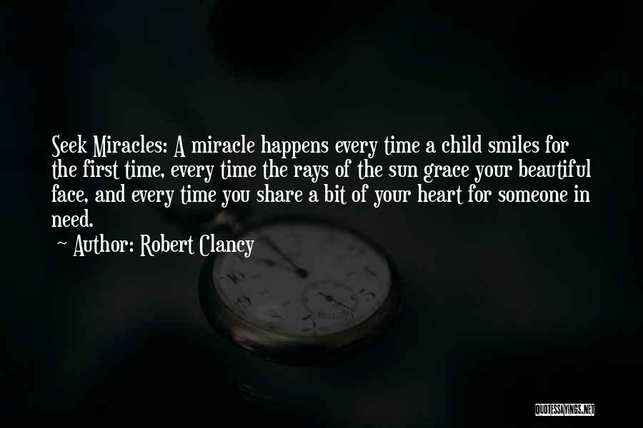 A Miracle Child Quotes By Robert Clancy