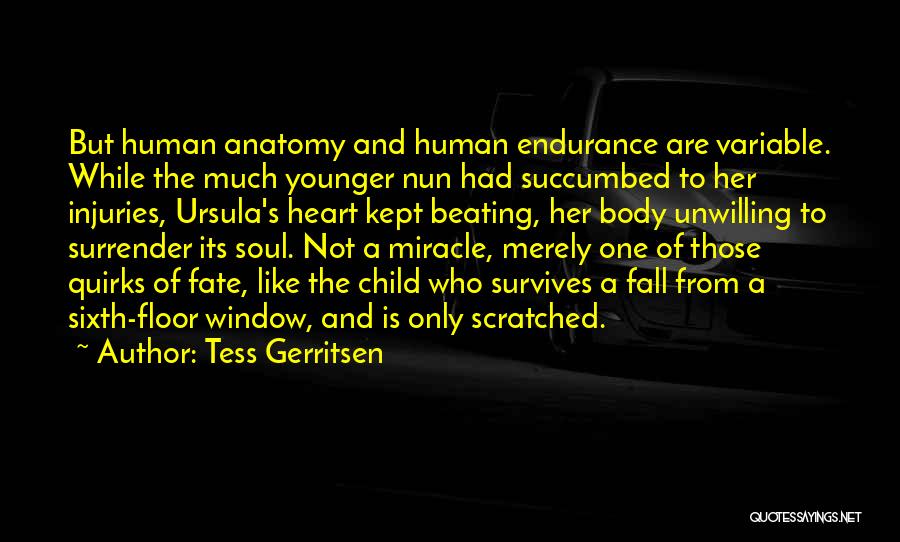 A Miracle Child Quotes By Tess Gerritsen