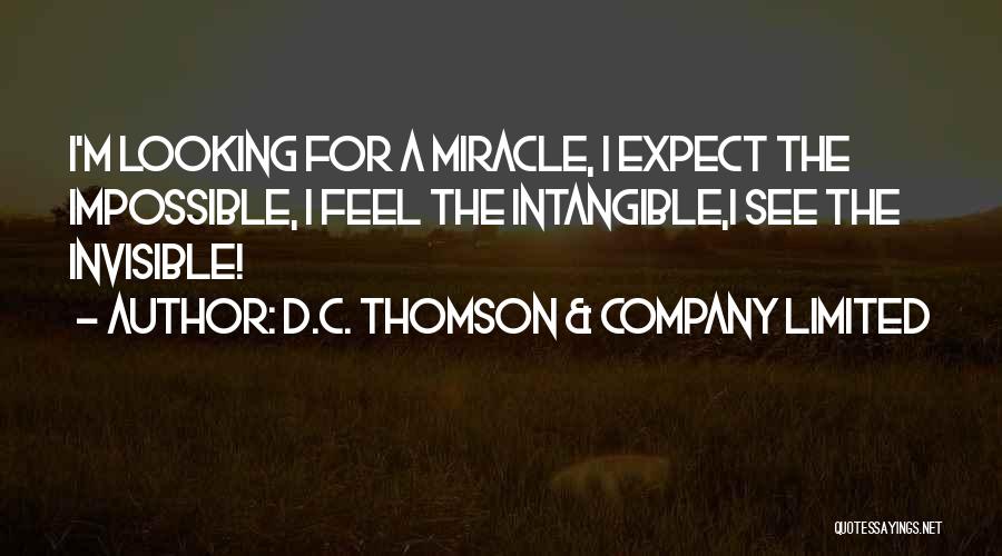 A Miracle Quotes By D.C. Thomson & Company Limited