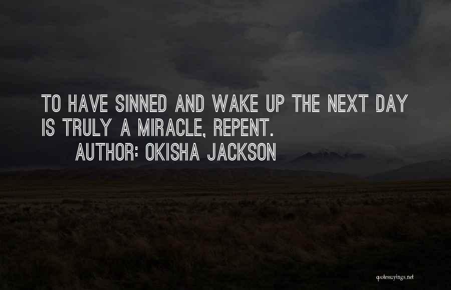 A Miracle Quotes By Okisha Jackson