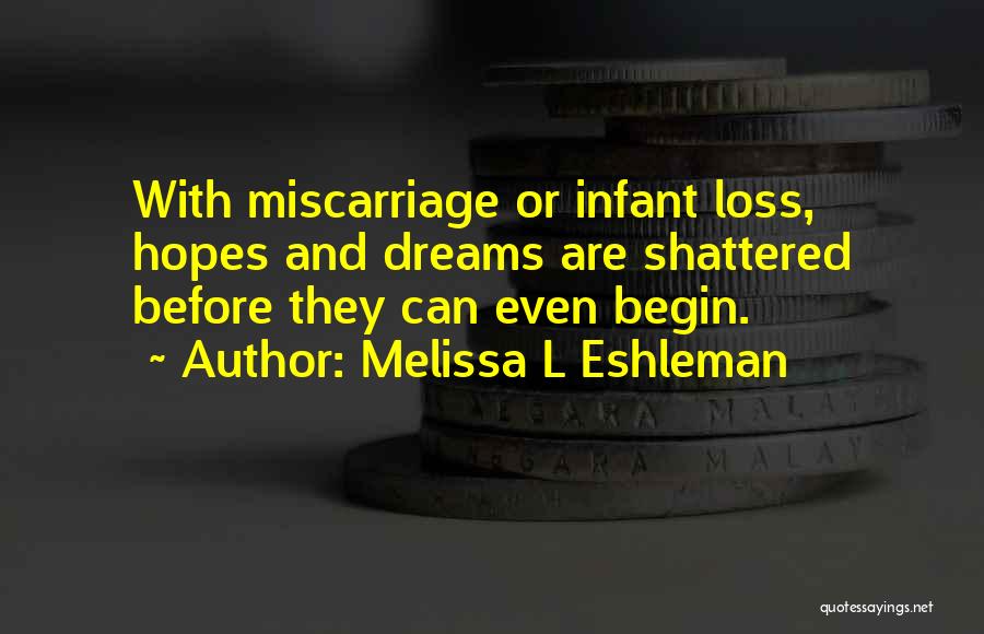 A Miscarriage Loss Quotes By Melissa L Eshleman