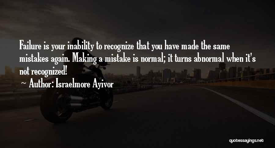 A Mistake You Made Quotes By Israelmore Ayivor