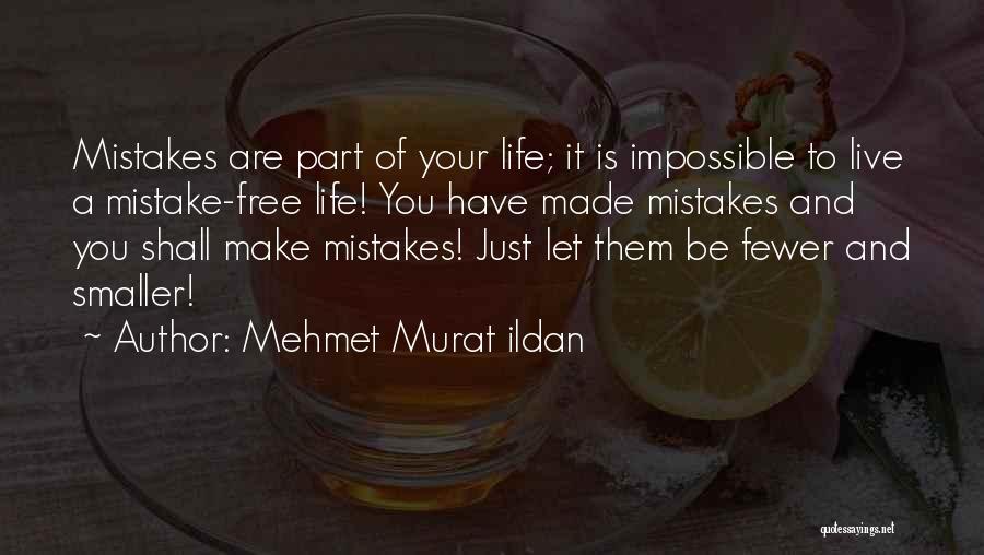 A Mistake You Made Quotes By Mehmet Murat Ildan